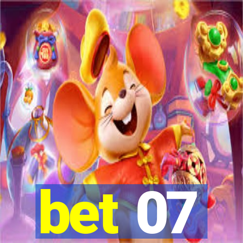 bet 07